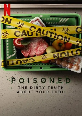 毒从口入：食物的丑陋真相（2023）1080P百度网盘资源纪录片全集免费高清在线观看