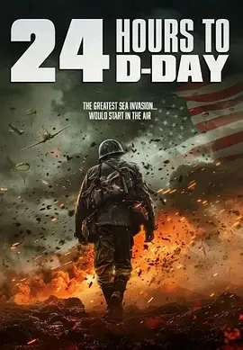 D日24小时倒计时 24 Hours to D-Day (2024)百度网盘1080P高清免费美国电影资源